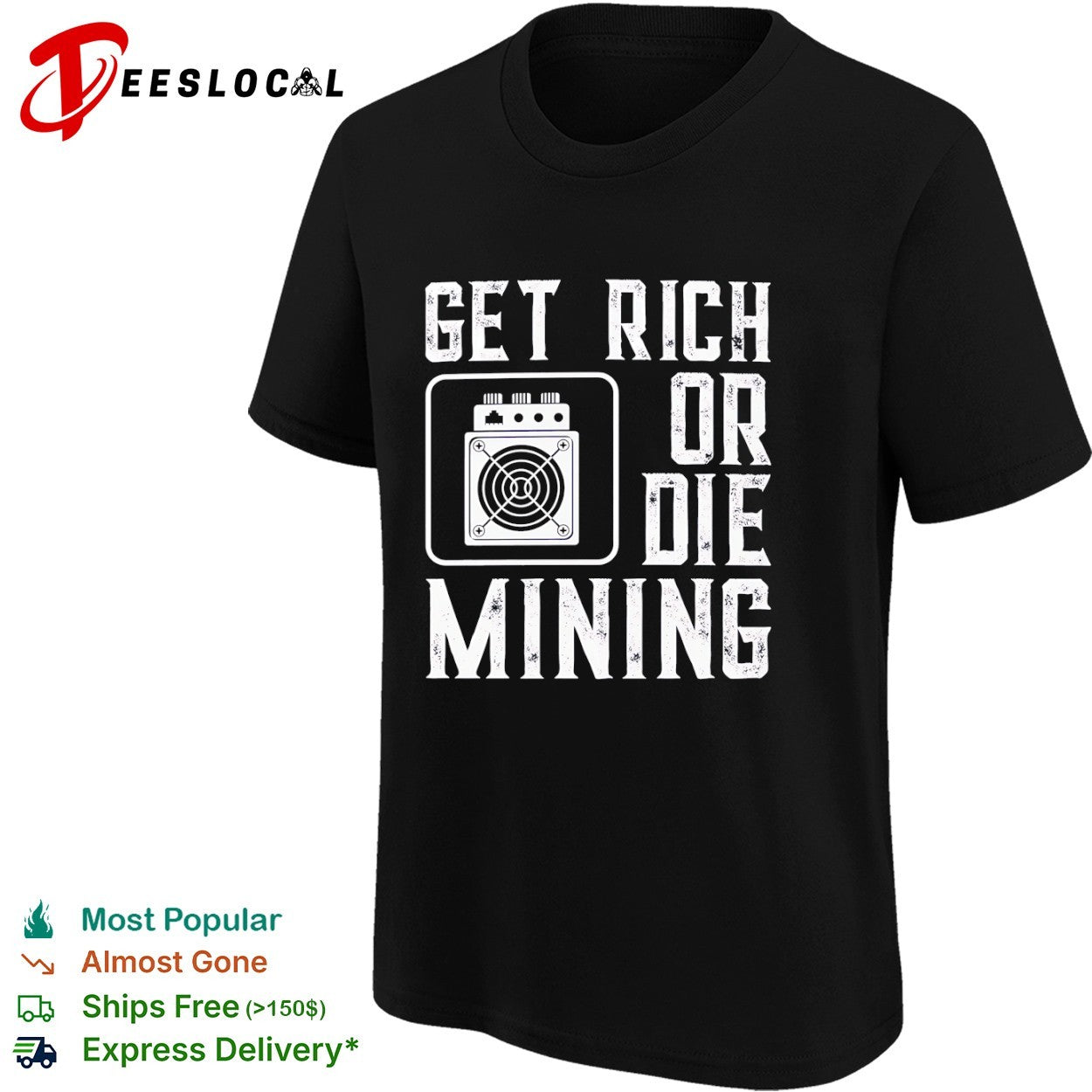 Get rich or die mining crypto miner shirt