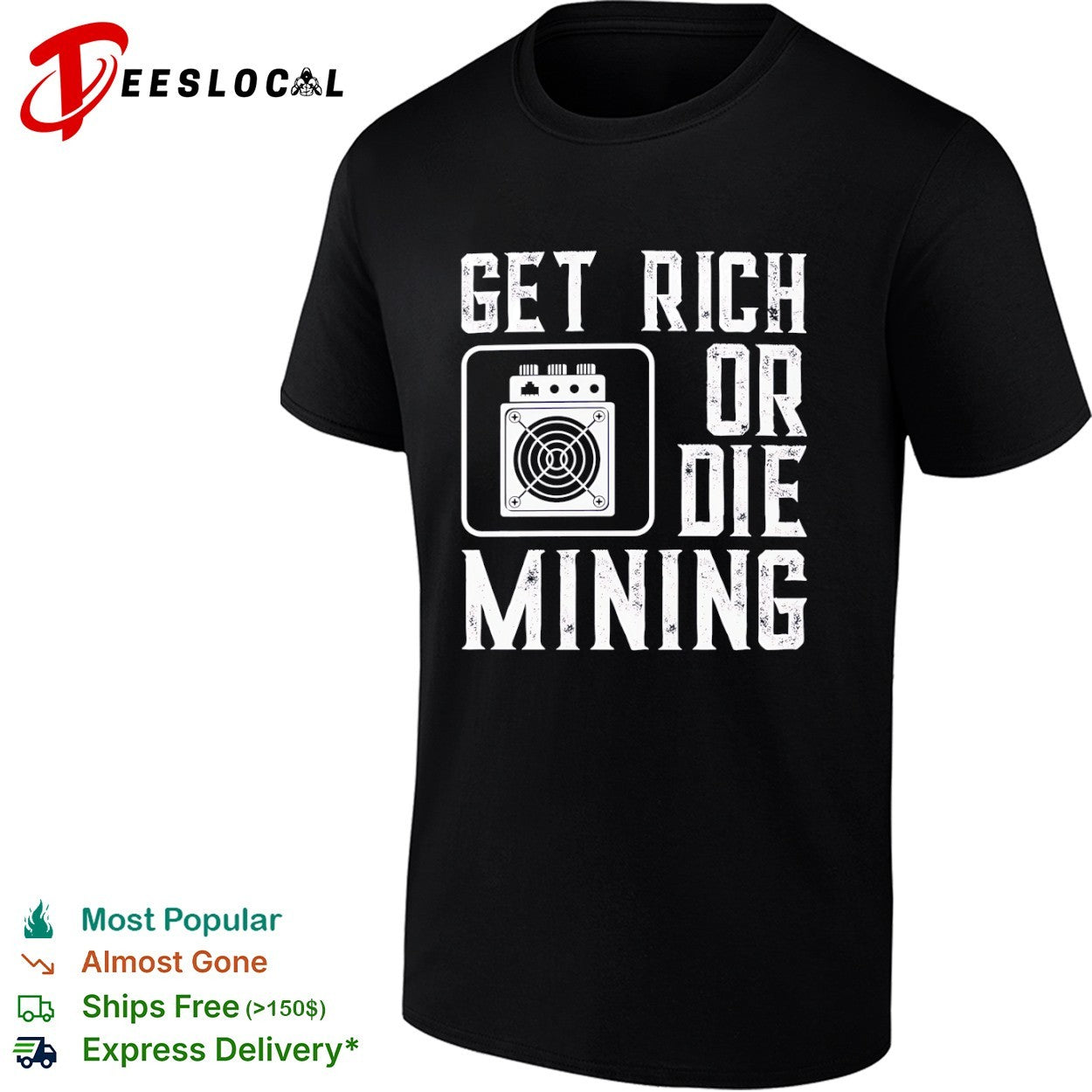 Get rich or die mining crypto miner shirt