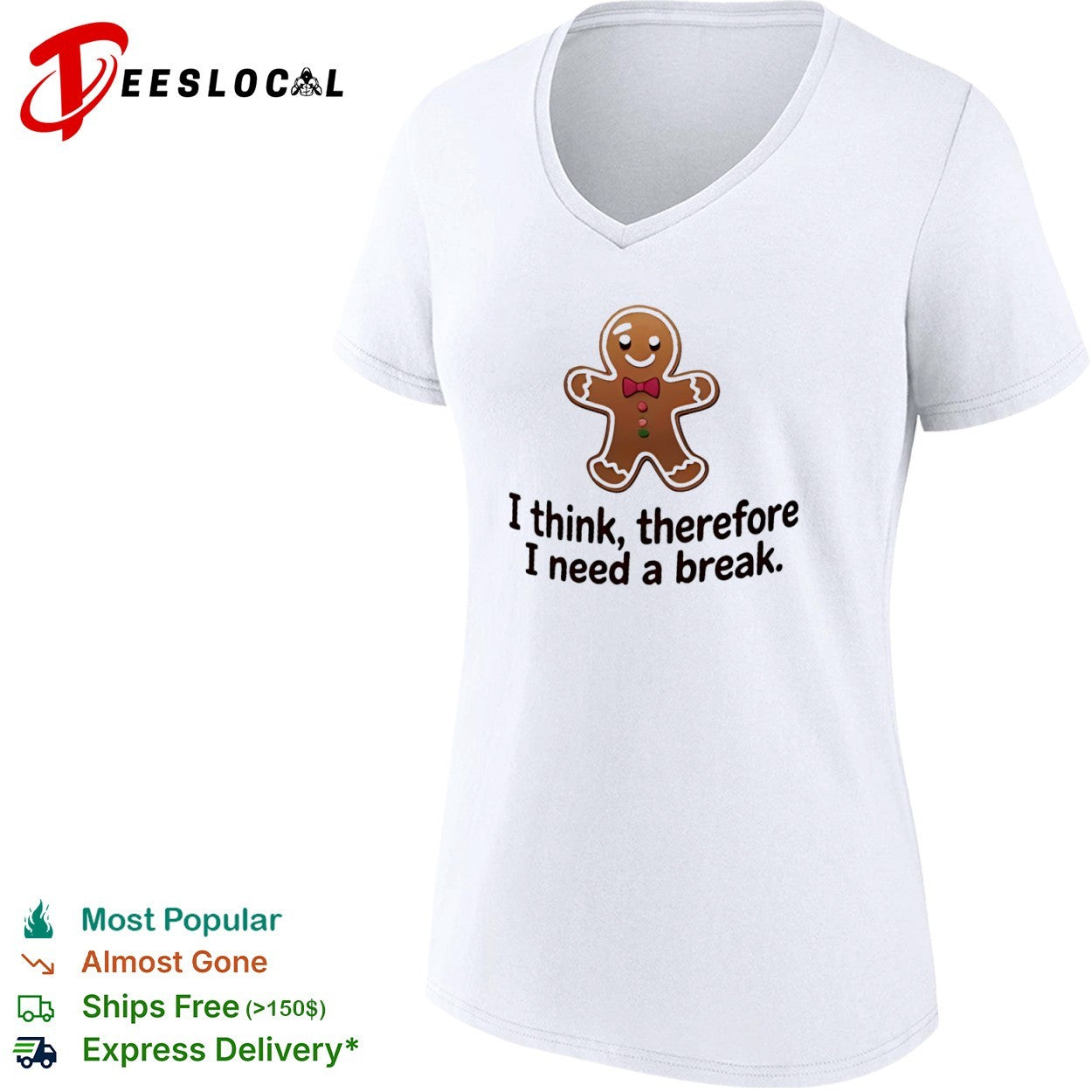 Gingerbread Man I think therefore I need a break shirt