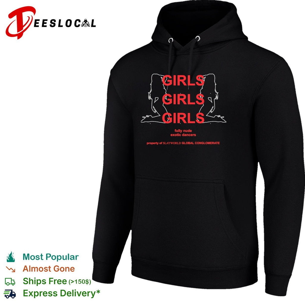 Girls Girls Girls fully nude exotic dancers property of Slayworld Global Conglomerate shirt