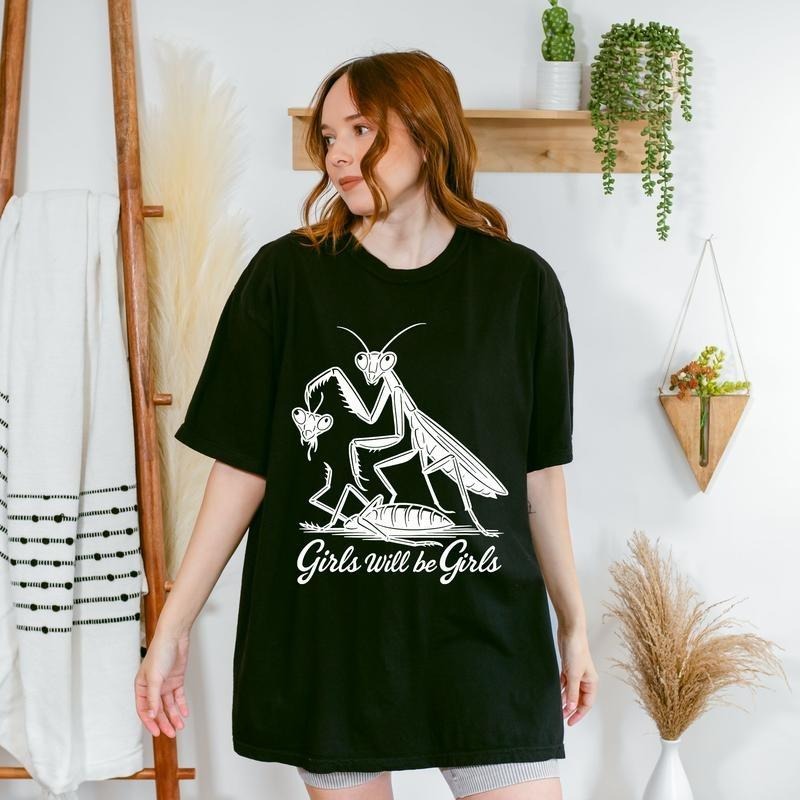 Girls Will Be Girls Shirt Praying Mantis Tee Insect Lover Funny Insect T-Shirt Entomologist Bug Lover Casual Crewneck...