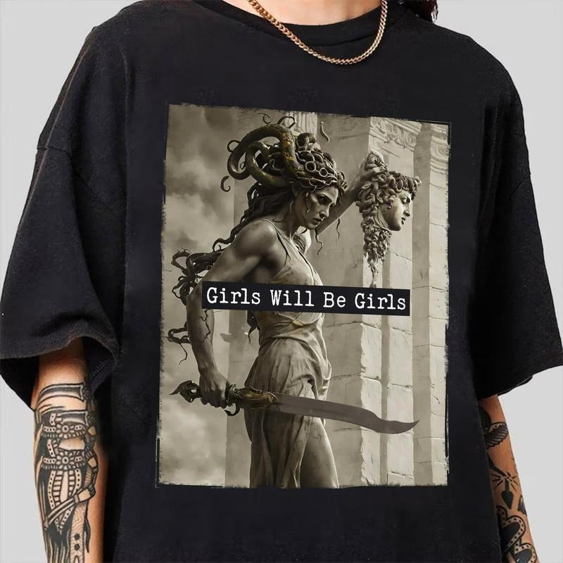 Girls Will Be Girls Shirt, Medusa with the Head of Perseus Tee, Feminist Shirt, Women's Empowerment Shirt, Feminism...