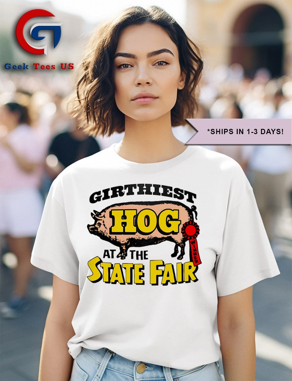 Girthiest hog at the state fair shirt