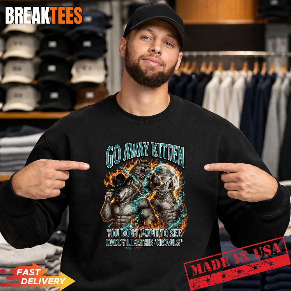 Go Away Kitten Funny Offensive Werewolf Meme Bootleg Graphic Shirt