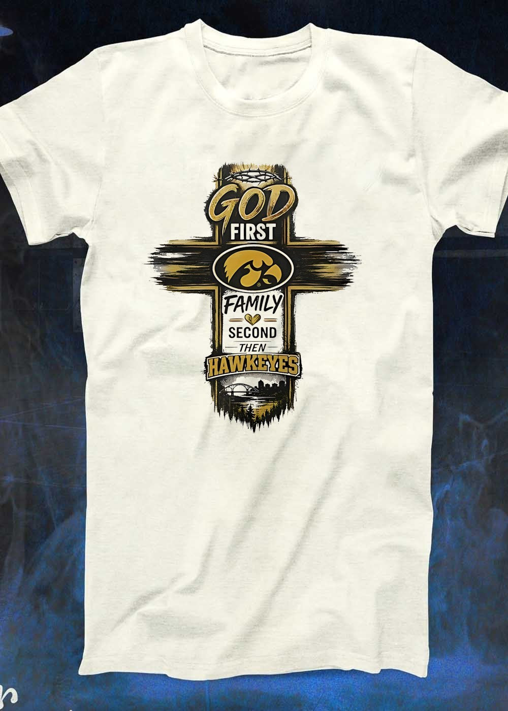 God First Family Second Then Hawkeyes Iowa Hawkeyes T-Shirt
