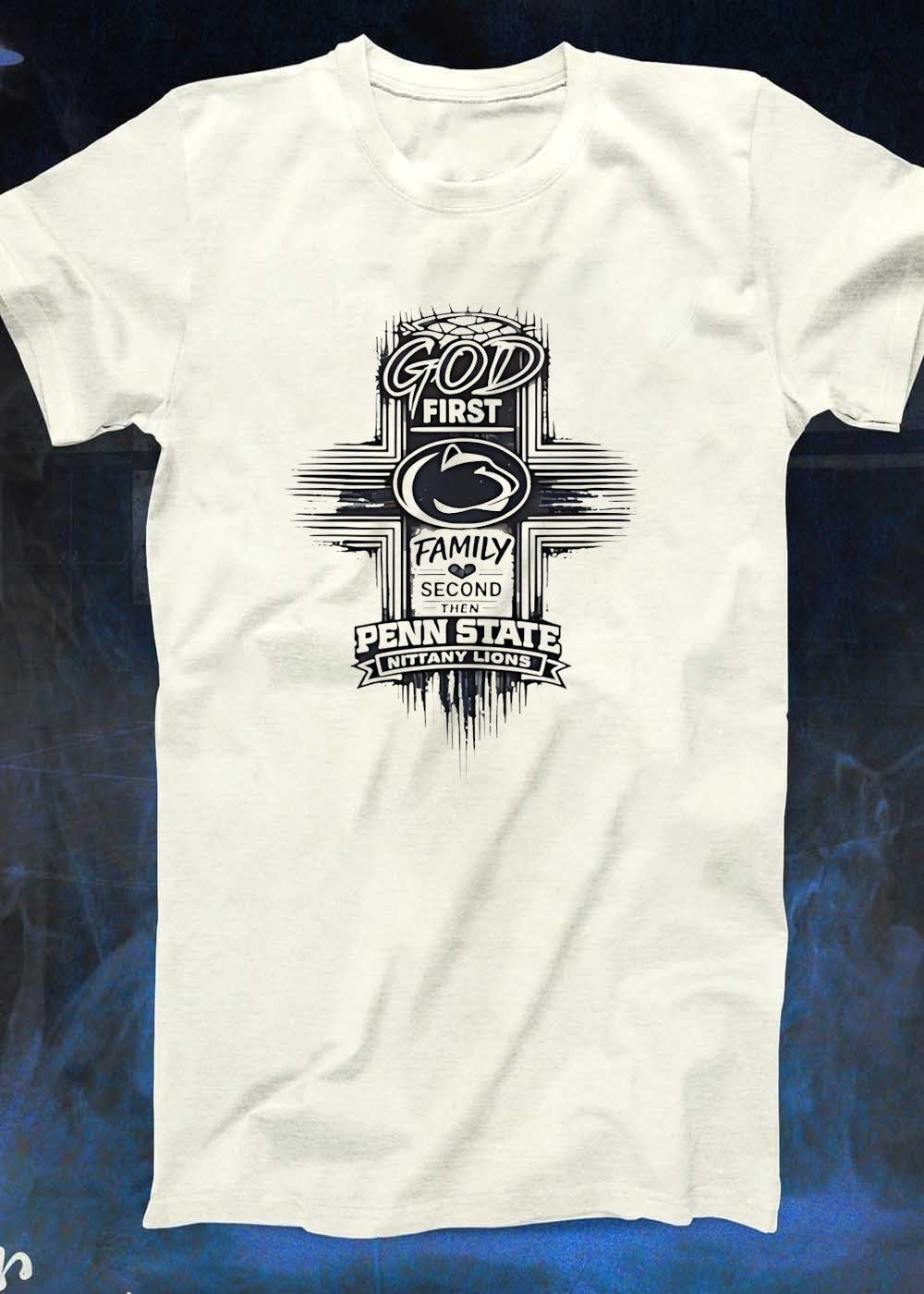 God First Family Second Then Penn State Nittany Lions Graphic T-Shirt