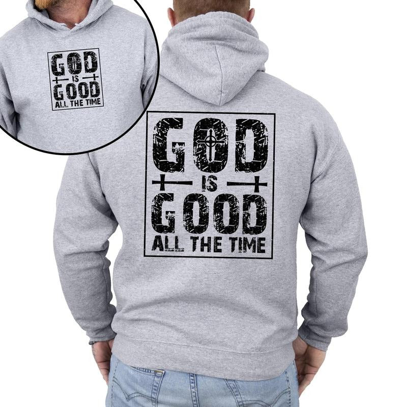 God Is Good All The Time, Faith, Jesus, Christian, Religious, Faith, Gospel Hoodie, Hooded Sweatshirt T-Shirts