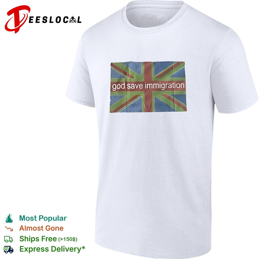 God save immigration Union Jack flag protest statement shirt