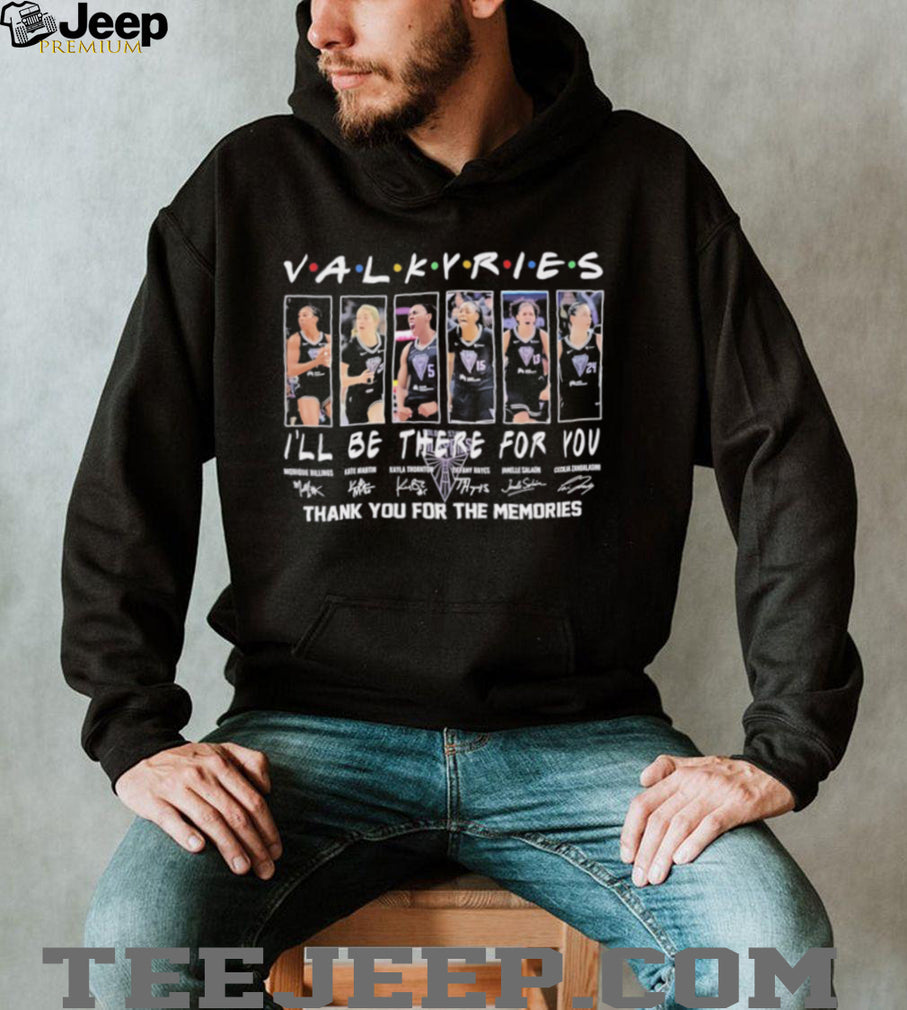 Golden State Valkyries I’ll be there for you thank you for the memories signature shirt