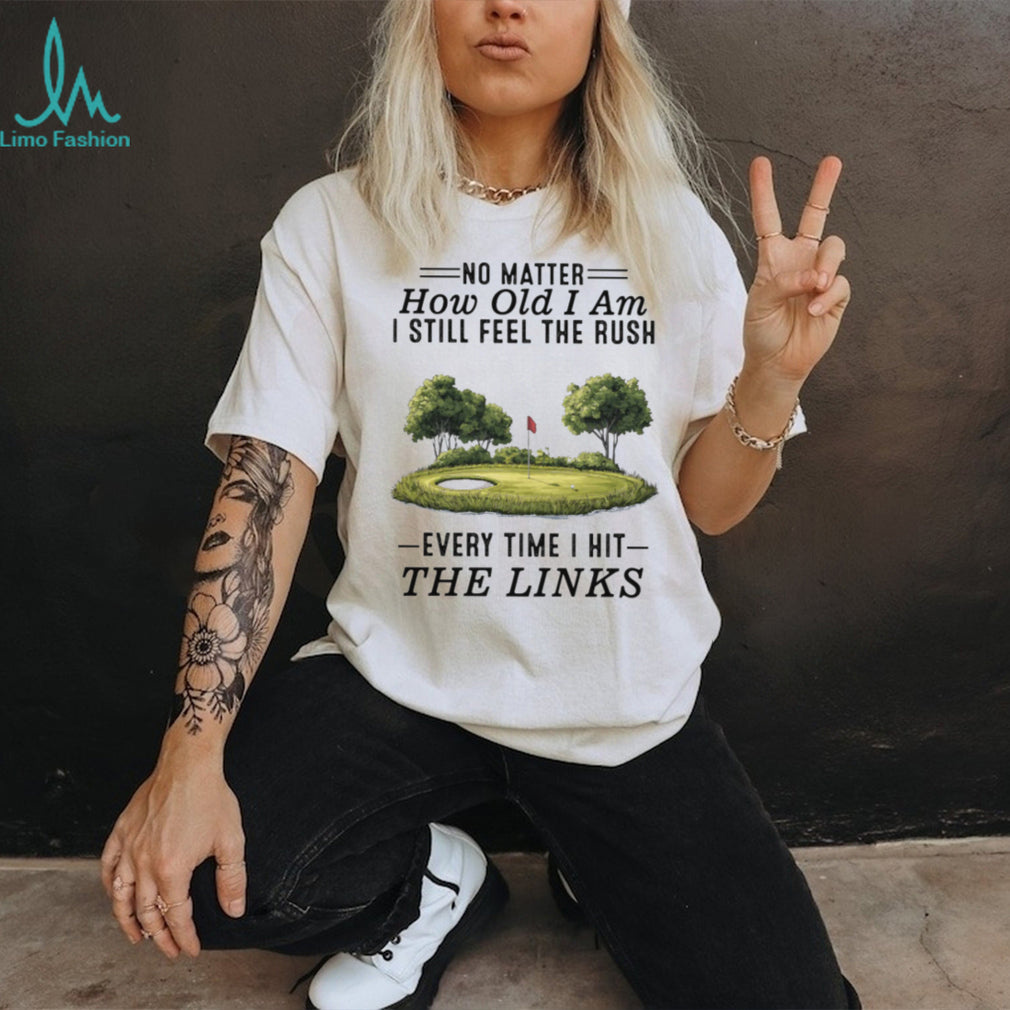 Golf Links Rush Quote Scenic Green Sports Landscape T Shirt