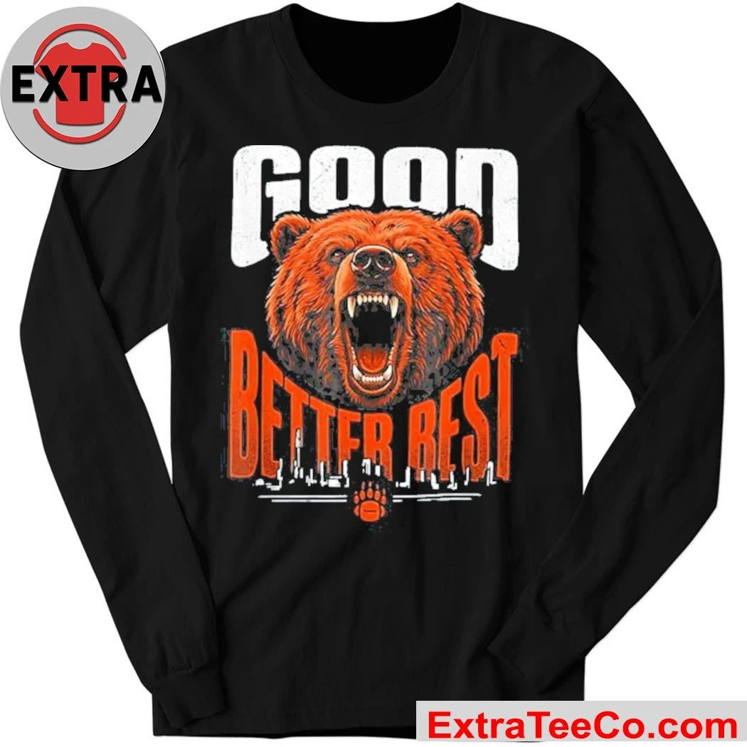 Good Better Best Motivational Bear Shirt