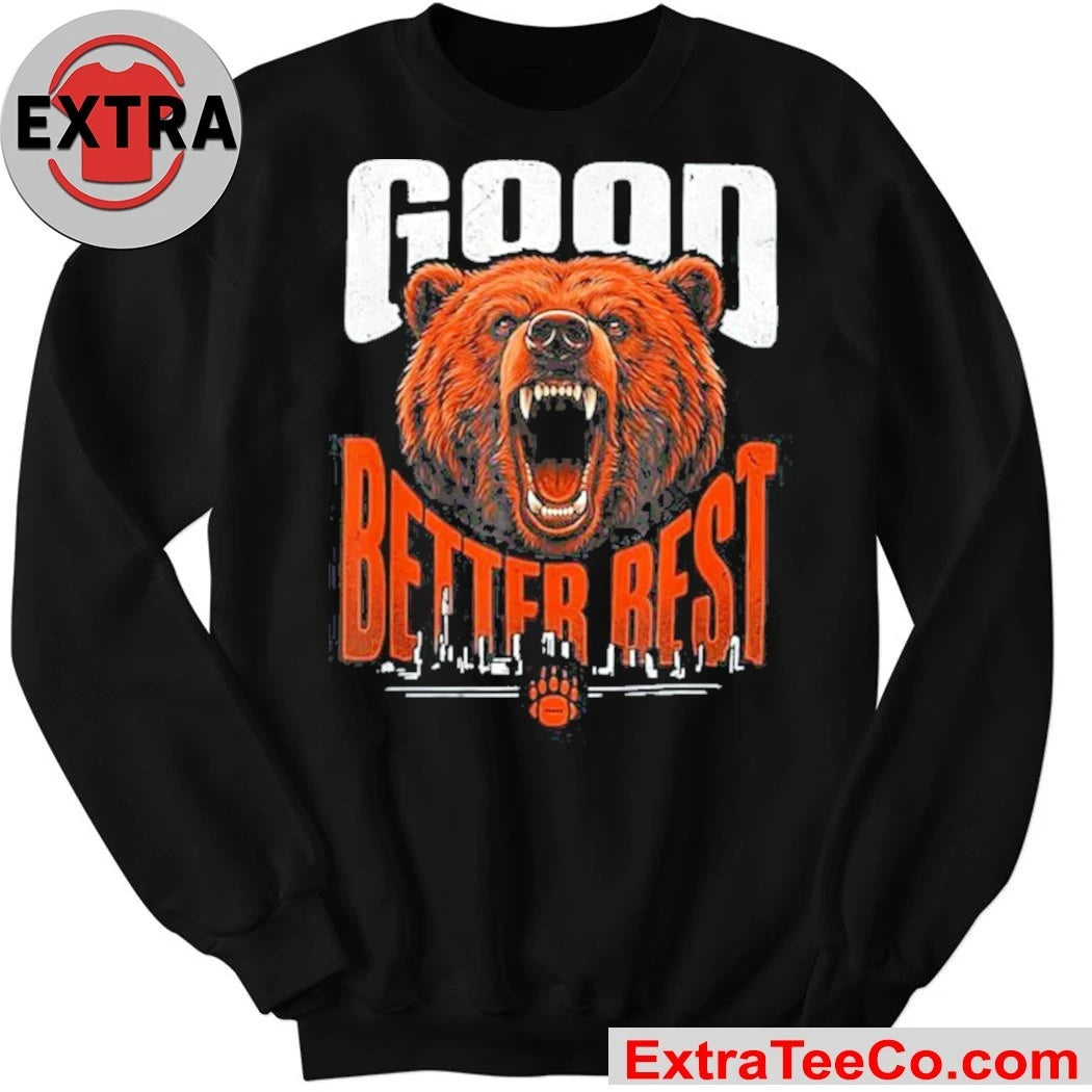 Good Better Best Motivational Bear Shirt