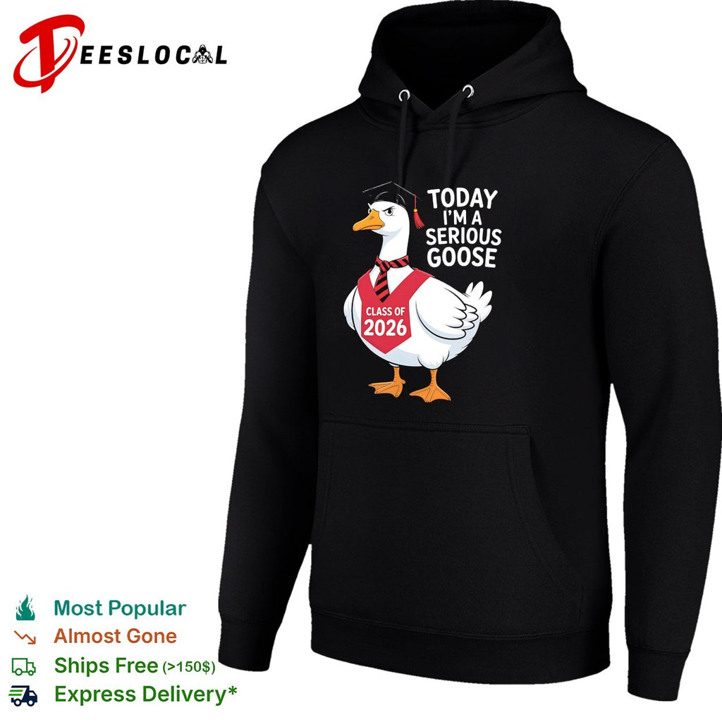 Goose wearing graduation cap today I’m a serious goose class of 2026 shirt