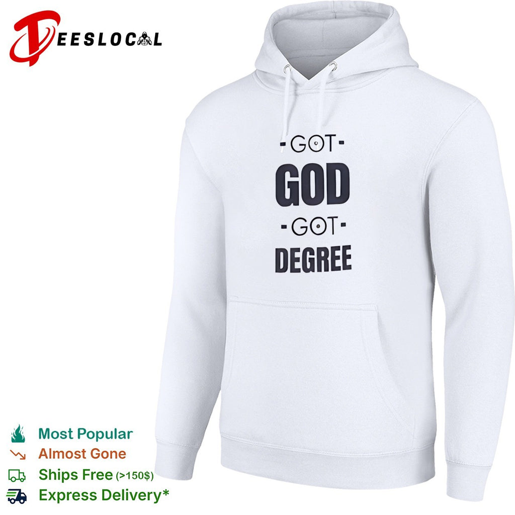 Got God Got Degree Shirt