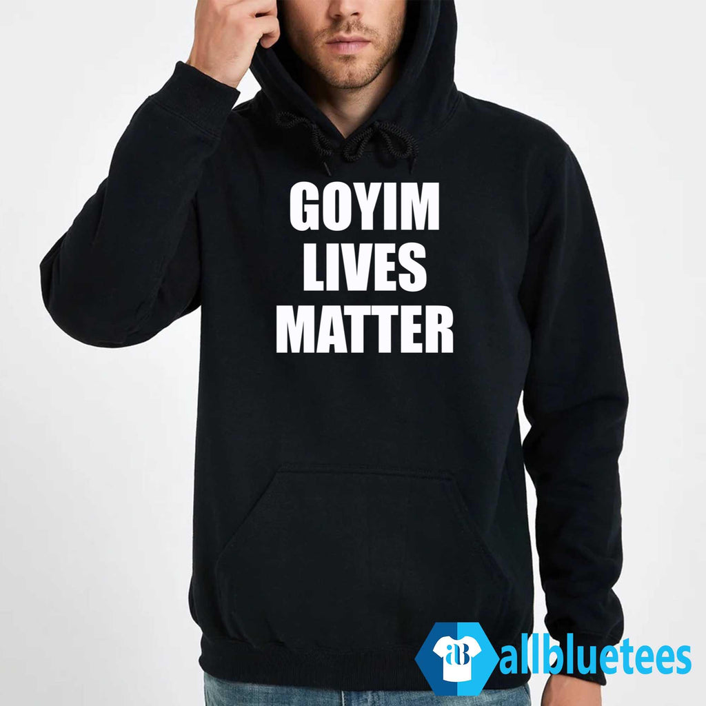 Goyim Lives Matter Shirt