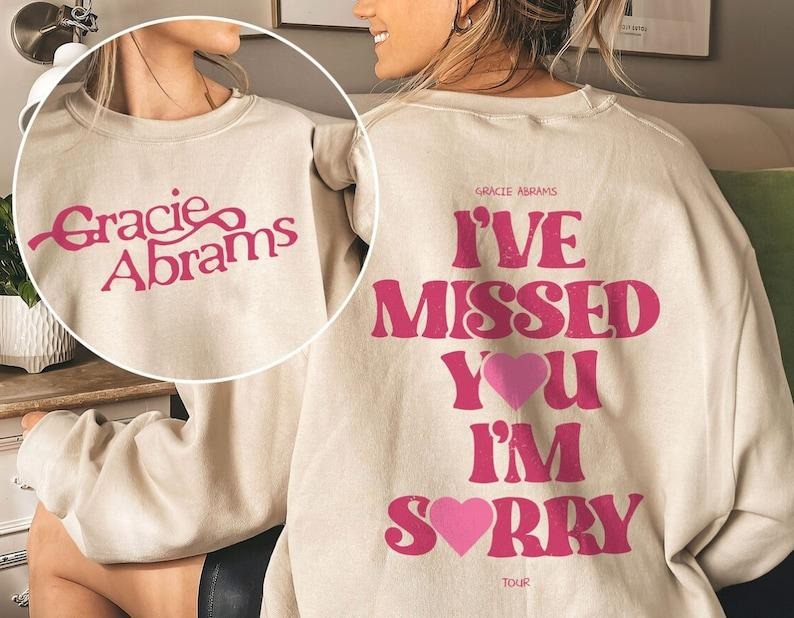 Gracie Abrams I've Missed You I'm Sorry, The Good Riddance Tour 2023 Sweatshirt 2 Sides T-Shirts, Hoodie | PodTeesHub.com