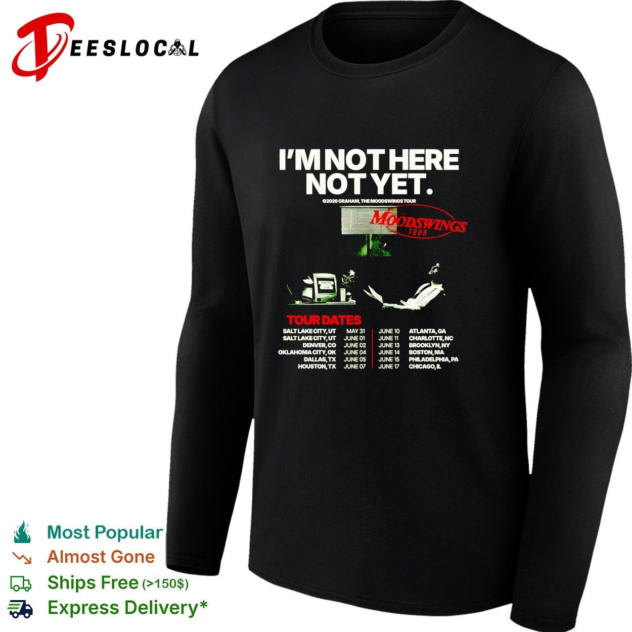 Graham I’m not here not yet the moodswings tour 2026 shirt