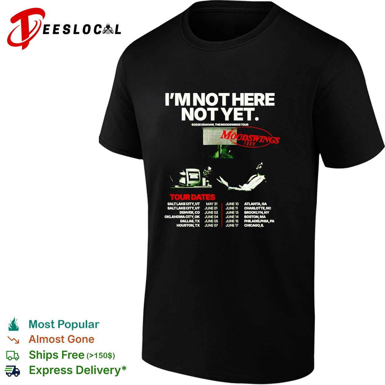 Graham I’m not here not yet the moodswings tour 2026 shirt