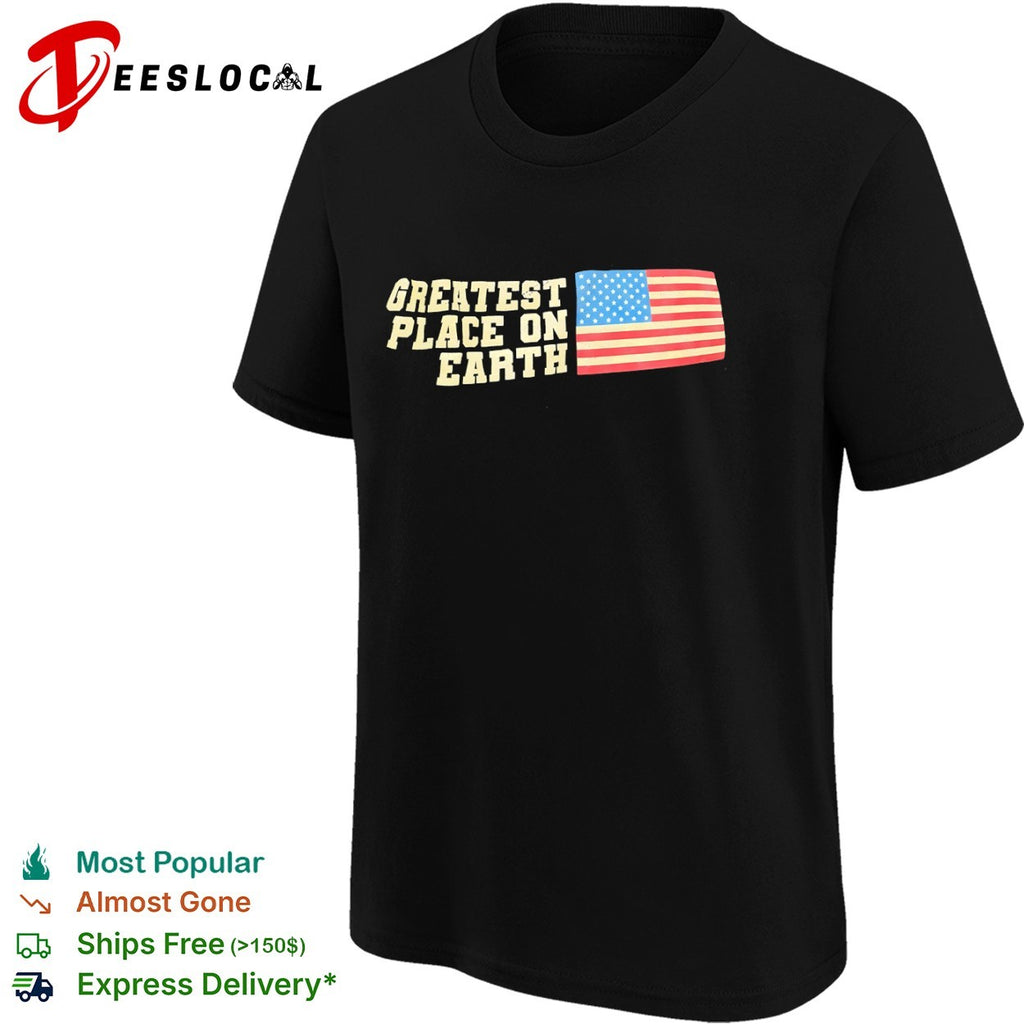 Greatest place on earth USA flag shirt