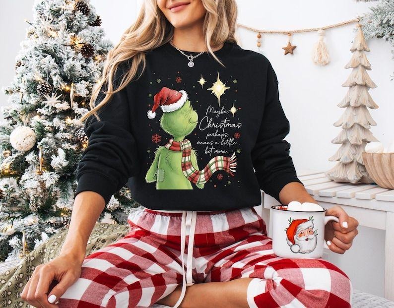 Greench Christmas Sweatshirt, Christmas Shirt, Retro Christmas Sweatshirt, Maybe Christmas Perhaps Means Little Bit More...