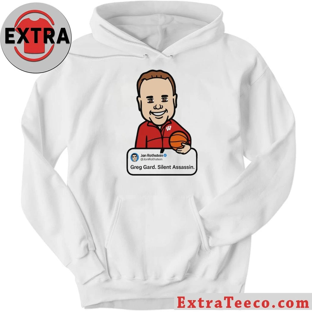 Greg Gard Silent Assassin Jon Rothstein University of Wisconsin Badgers basketball coach Shirt