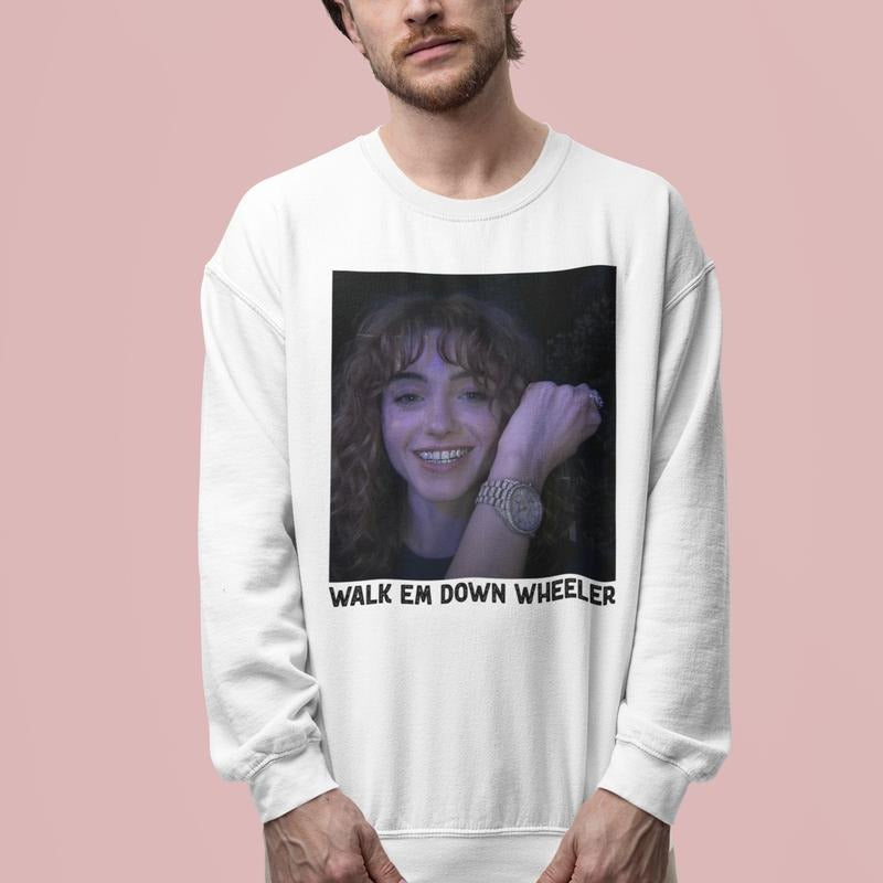 [Grill] Nancy Wheeler Shirt, Walk Em Down Wheeler Hoodie, StrangerT Tee Sweatshirt | PodTeesHub.com