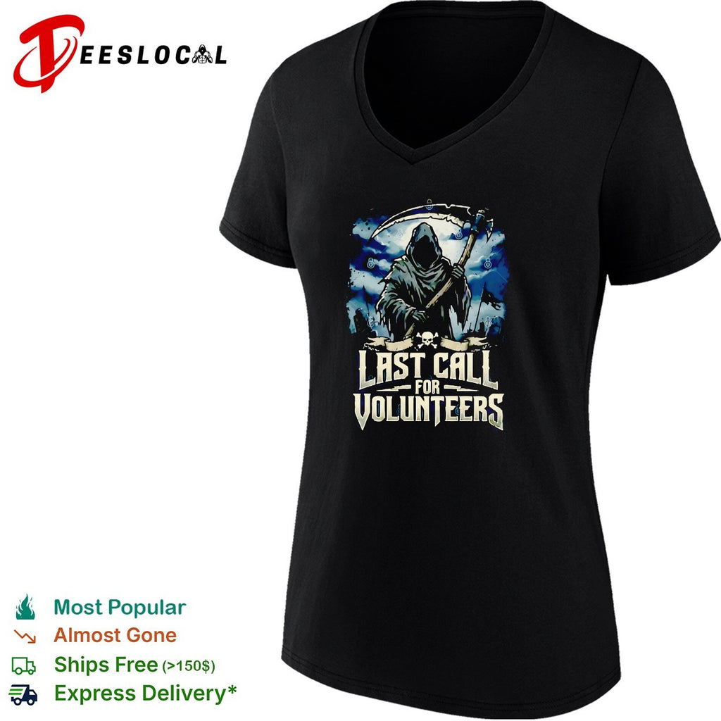 Grim Reaper holding scythe and axe last call for volunteers shirt
