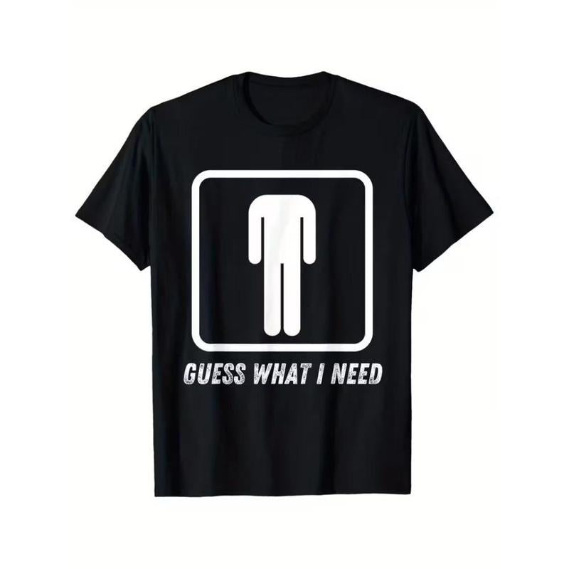 Guess What I Need Head Headless Man T-Shirt, Suitable for Mens & Womens Outdoor T-Shirt, 100%cotton Hoodie, Sweatshirt
