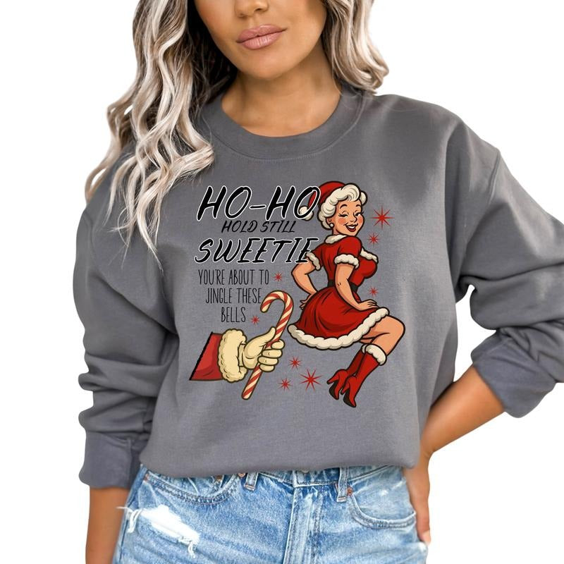 HO HO HO SWEETIE YOU'RE ABOUT TO JINGLE THOSE BELLS CHRISTMAS HOLIDAY OFFENSIVE  LONG SLEEVE CREWNECK SWEATSHIRT...