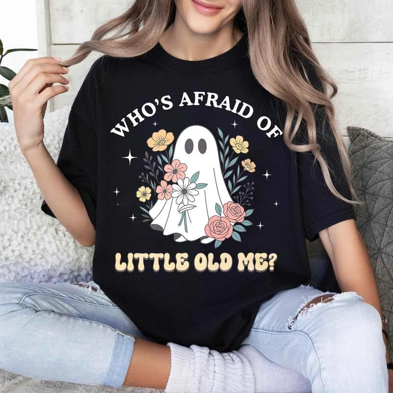Halloween Whos Afraid Of Little Old Me Ghost Unisex T-shirt, Funny Boo Spooky Ghost Tee, Christians Halloween Gift...