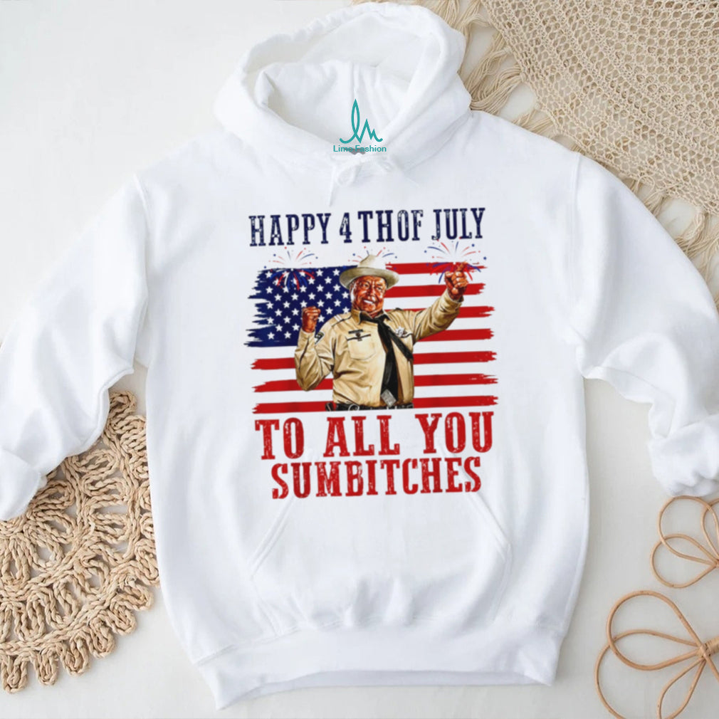 Happy 4th of July to All You Sumbitches shirt
