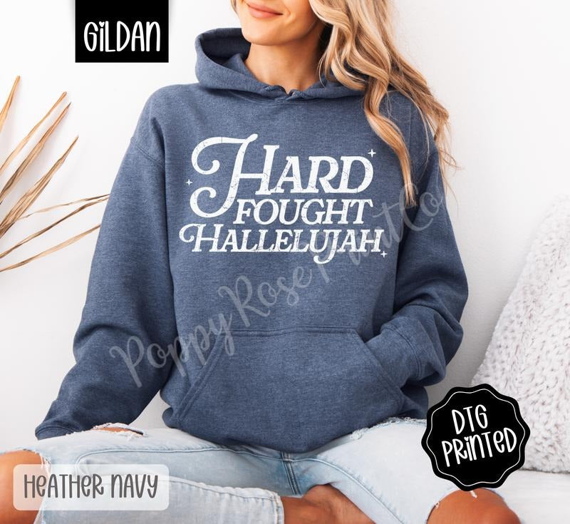 Hard Fought Hallelujah Hoodie, Religious Hoodie, Women's Christian Hoodie T-Shirts, Sweatshirt | PodTeesHub.com