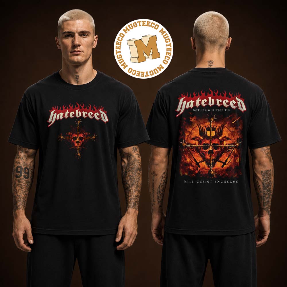 Hatebreed Kill Count Increase Two Sided Unisex T Shirt