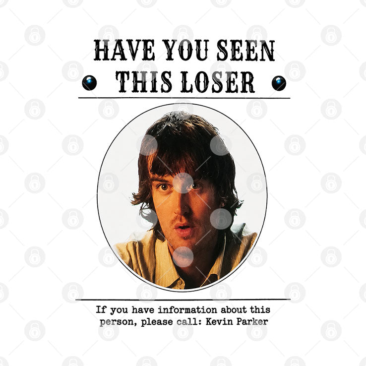 Have You Seen This Loser If You Have Information About This Person Please Call Kevin Parker Shirt