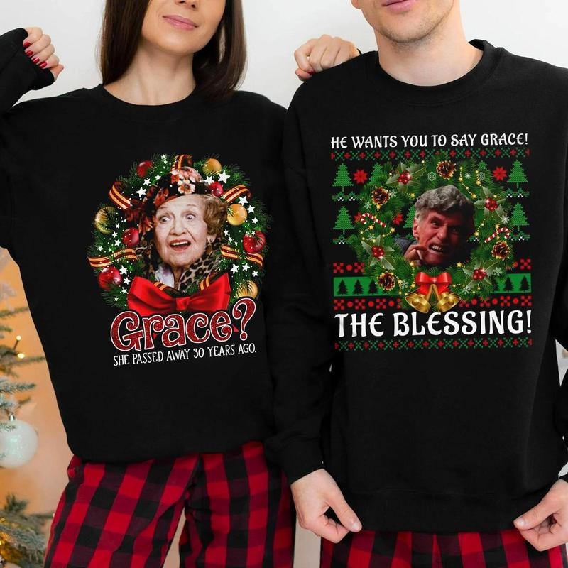 He Wants You To Say Grace Quotes Christmas Couple Sweatshirt - T-shirt