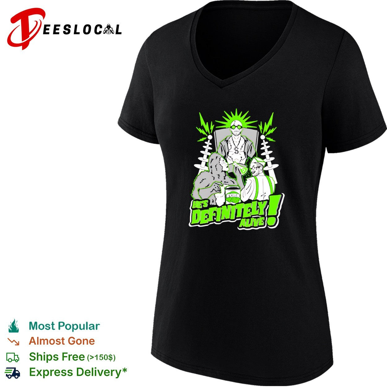 He is definitely alive shirt