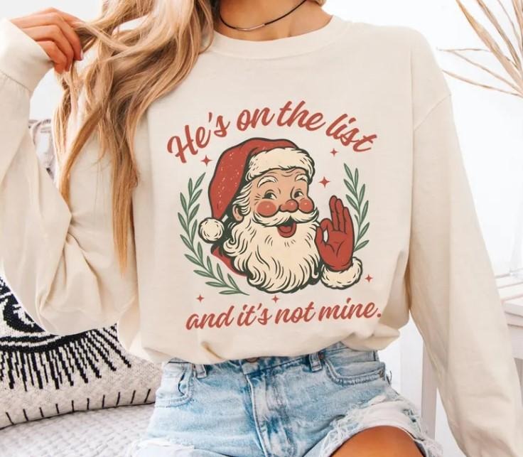 He's On The List And It's Not Mine Holiday Shirt, Protest Xmas Sweatshirt, Anti Trump Santa Claus Shirt Hoodie