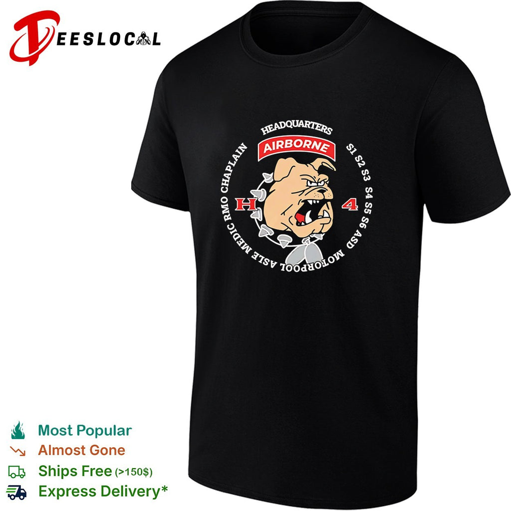 Headquarters Airborne H4 bulldog motorpool S1 S2 S3 S4 graphic shirt
