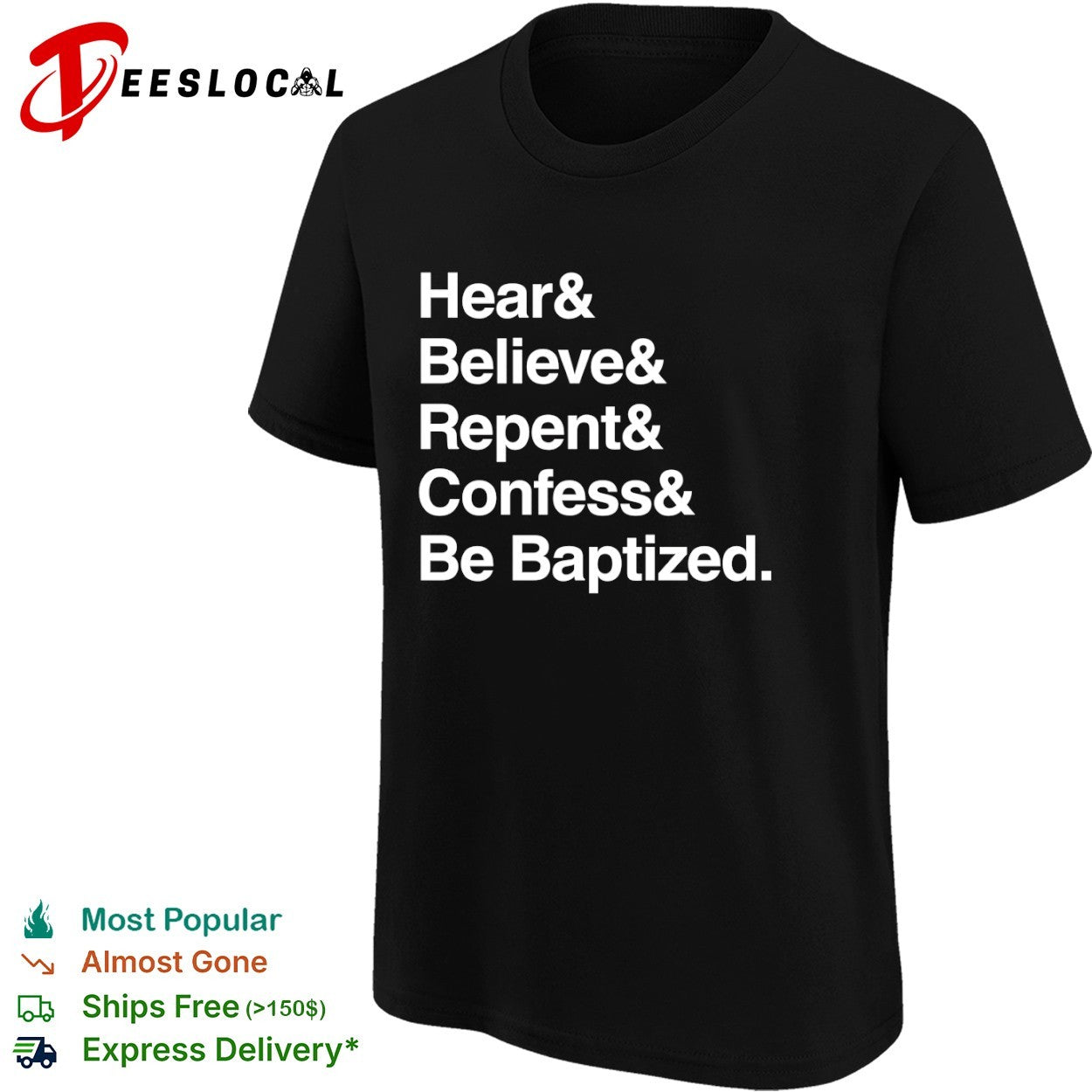 Hear and Believe and Repent and Confess and Be Baptized Religious Faith shirt