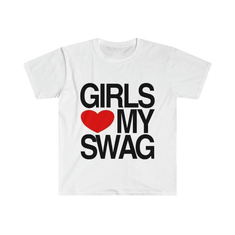 Funny Meme Shirt, Girls Love / Heart My Swag 2010's Style Joke Tee, Gift Unisex T-Shirt Hoodie, Sweatshirt | PodTeesHub.com