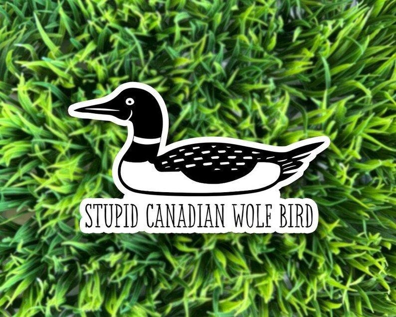 Loon Stupid Canadian Wolf Bird / Heated Rivalry Ilya & Shane matte vinyl sticker T-Shirts, Hoodie, Sweatshirt