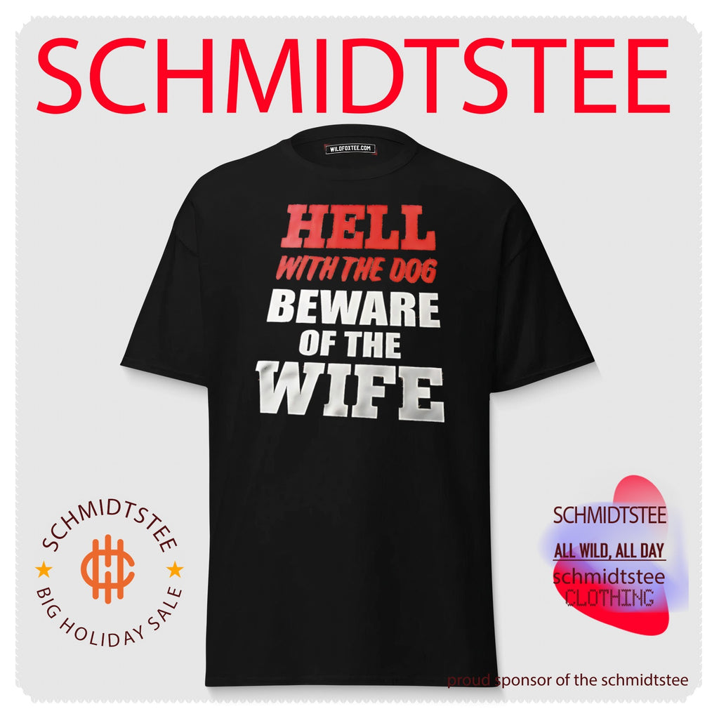 Hell with the dog beware of the wife shirt