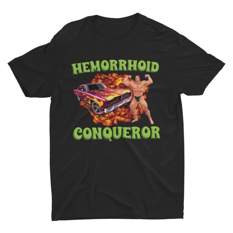 Hemorrhoid Conqueror, Weird Shirt, Specific Shirt, Funny Shirt Hoodie, Sweatshirt | PodTeesHub.com