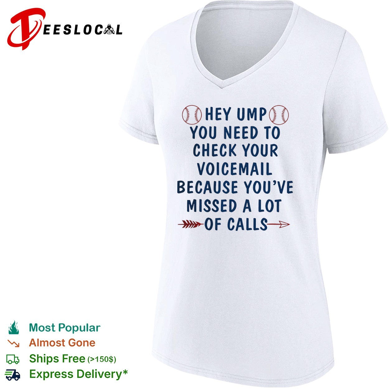 Hey Ump You Need to Check Your Voicemail Because You have Missed a Lot of Calls shirt