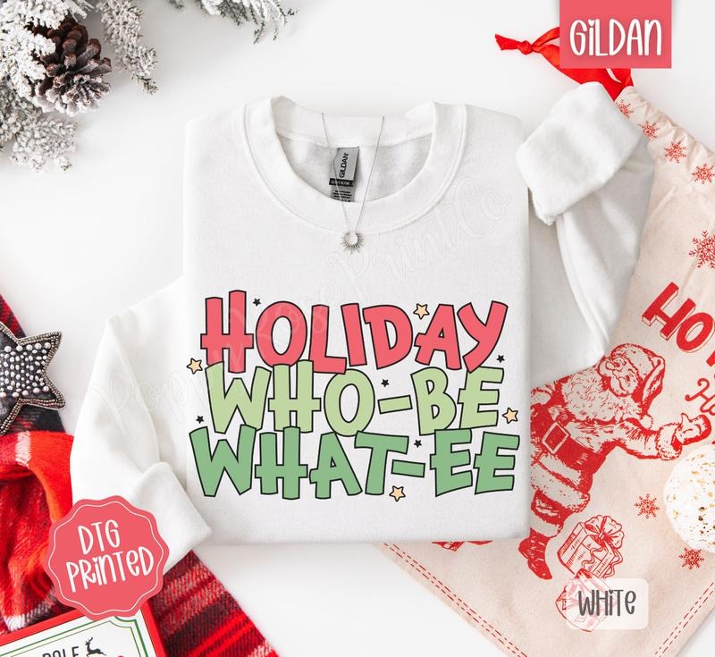 Holiday Who-Be Sweatshirt, Trendy Women's Christmas Crewneck T-Shirts, Hoodie | PodTeesHub.com