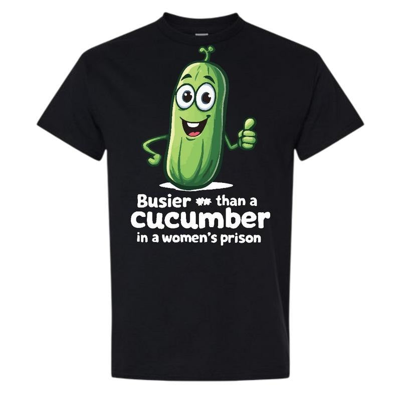 Busier Than A Cucumber Comfy and Quality Shirt/Hoodie! Sweatshirt | PodTeesHub.com