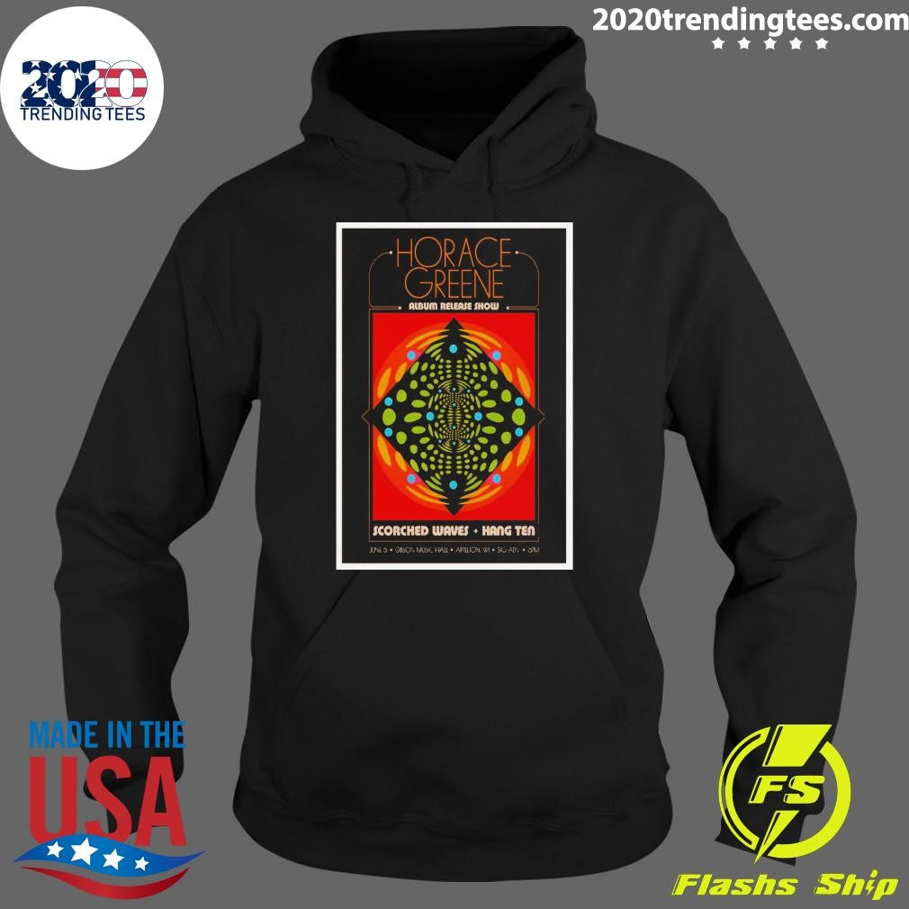 Horace Greene Album Release Show Scorched Waves Hang Ten June 6 Gibson Music Hall Appleton, WI Shirt