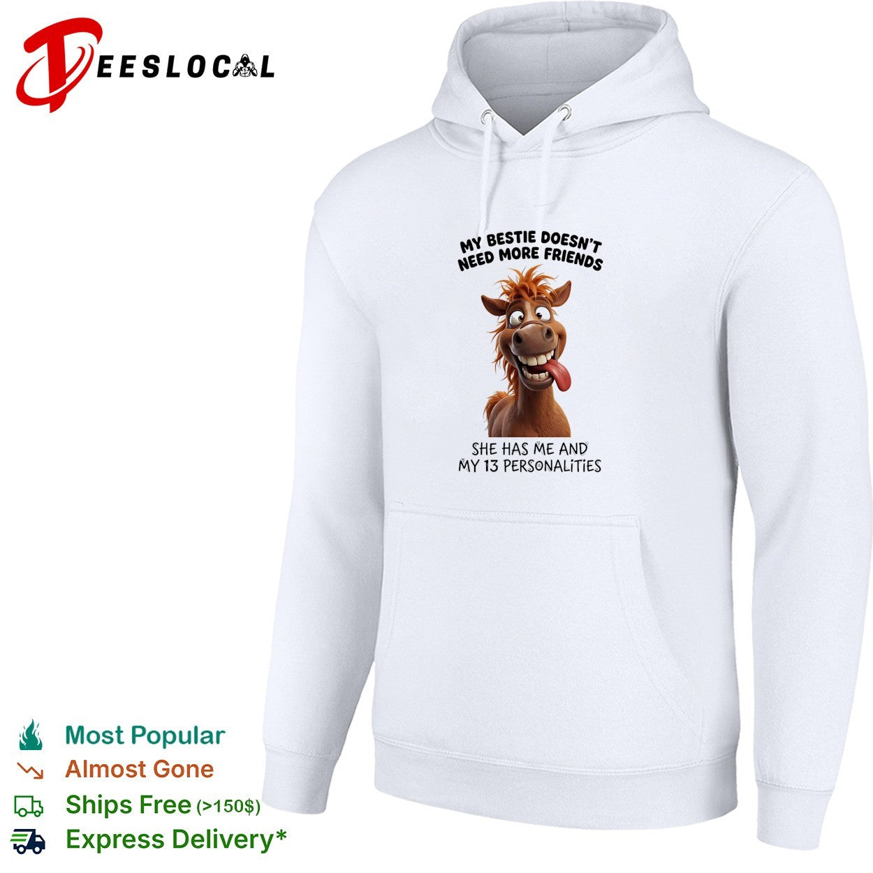 Horse my bestie doesn’t need more friends she has me and my 13 personalities shirt