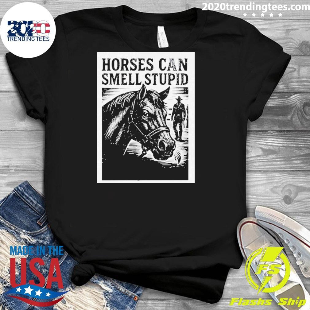 Horses Can Smell Stupid Cowboy Vintage Shirt