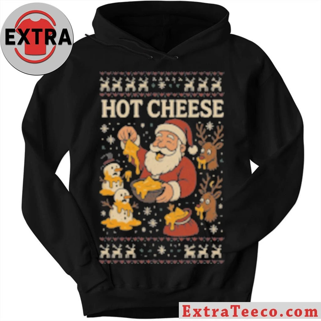 Hot Cheese Xmas Santa Claus is pouring melted cheese over the snowman and reindeer Ugly Sweater Shirt